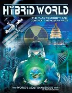 Watch Hybrid World: The Plan to Modify and Control the Human Race Wolowtube