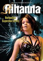 Watch Rihanna: Barbadian Superstardom Unauthorized Wolowtube