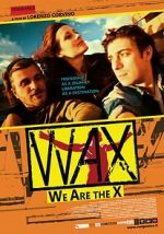 Watch WAX: We Are the X Wolowtube