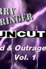 Watch Jerry Springer Wild and Outrageous Vol 1 Wolowtube