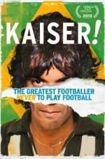 Watch Kaiser: The Greatest Footballer Never to Play Football Wolowtube
