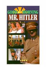 Watch Good Morning Mr Hitler Wolowtube