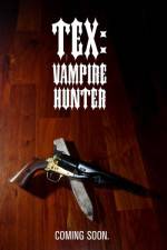 Watch Tex Vampire Hunter Wolowtube