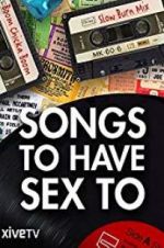 Watch Songs to Have Sex To Wolowtube