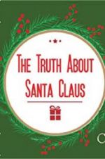Watch The Truth About Santa Claus Wolowtube