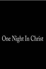 Watch One Night in Christ Wolowtube