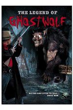 Watch The Legend of Ghostwolf Wolowtube