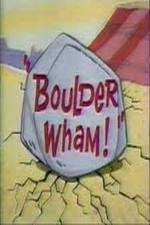 Watch Boulder Wham! Wolowtube