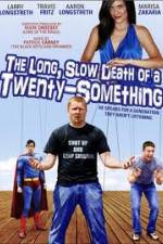 Watch The Long Slow Death of a Twenty-Something Wolowtube