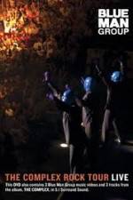 Watch Blue Man Group: The Complex Rock Tour Live Wolowtube