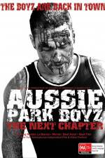 Watch Aussie Park Boyz The Next Chapter Wolowtube