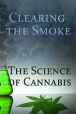 Watch Clearing the Smoke: The Science of Cannabis Wolowtube