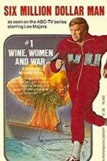 Watch The Six Million Dollar Man: Wine, Women and War Wolowtube
