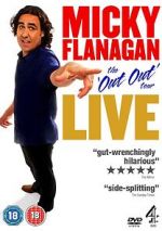 Watch Micky Flanagan: Live - The Out Out Tour Wolowtube
