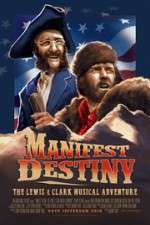 Watch Manifest Destiny: The Lewis & Clark Musical Adventure Wolowtube