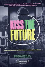 Watch Kiss the Future Wolowtube