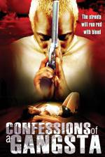 Watch Confessions of a Gangsta Wolowtube