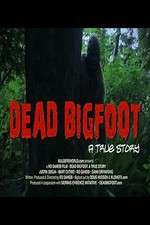 Watch Dead Bigfoot A True Story Wolowtube