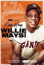 Watch Say Hey, Willie Mays! Wolowtube