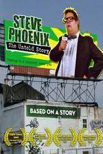 Watch Steve Phoenix: The Untold Story Wolowtube