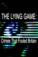 Watch The Lying Game: Crimes That Fooled Britain Wolowtube