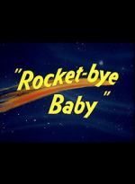 Watch Rocket-bye Baby Wolowtube