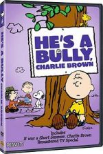 Watch He\'s a Bully, Charlie Brown (TV Short 2006) Wolowtube