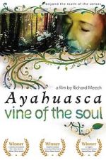 Watch Ayahuasca: Vine of the Soul Wolowtube