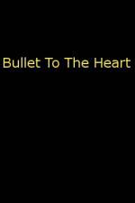 Watch Bullet To The Heart Wolowtube