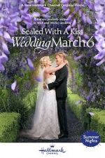 Watch Sealed with a Kiss: Wedding March 6 Wolowtube