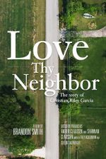 Watch Love Thy Neighbor - The Story of Christian Riley Garcia Wolowtube