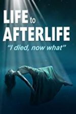 Watch Life to AfterLife: I Died, Now What Wolowtube