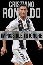 Watch Cristiano Ronaldo: Impossible to Ignore Wolowtube