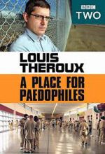 Watch Louis Theroux: A Place for Paedophiles Wolowtube