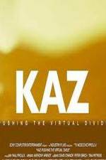 Watch Kaz: Pushing the Virtual Divide Wolowtube