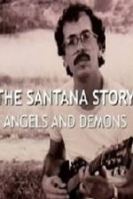 Watch The Santana Story Angels And Demons Wolowtube