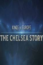 Watch Kings Of Europe - The Chelsea Story Wolowtube