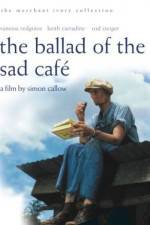 Watch The Ballad of the Sad Cafe Wolowtube