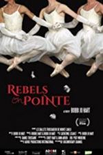 Watch Rebels on Pointe Wolowtube