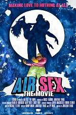 Watch Air Sex: The Movie Wolowtube