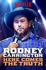 Watch Rodney Carrington: Here Comes the Truth Wolowtube
