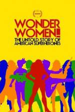 Watch Wonder Women The Untold Story of American Superheroines Wolowtube