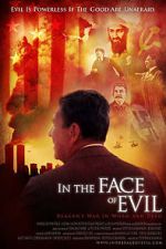 Watch In the Face of Evil: Reagan\'s War in Word and Deed Wolowtube