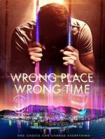 Watch Wrong Place Wrong Time Wolowtube