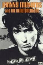 Watch Johnny Thunders and the Heartbreakers: Dead or Alive Wolowtube