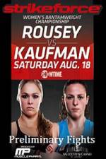 Watch Strikeforce Rousey vs Kaufman Preliminary Fights Wolowtube
