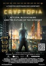 Watch Cryptopia: Bitcoin, Blockchains and the Future of the Internet Wolowtube