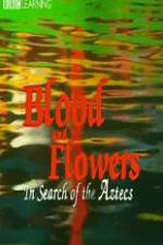 Watch Blood and Flowers - In Search of the Aztecs Wolowtube