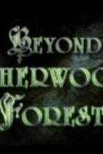 Watch Beyond Sherwood Forest Wolowtube