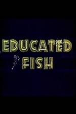 Watch Educated Fish Wolowtube